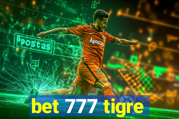 bet 777 tigre